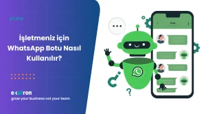 İşletmeniz için WhatsApp Botu Nasıl Kullanılır?